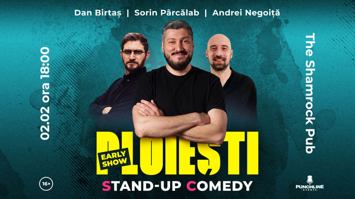 Ploiești | Stand-Up Comedy cu Sorin Pârcălab, Birtaș și Negoiță (Early Show)