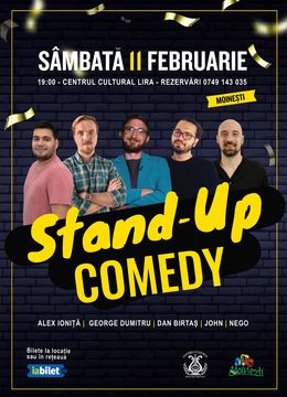 Moinesti: Stand-Up Comedy cu Alex Ioniță, George Dumitru, Dan BRLM, John & Andrei Negoita