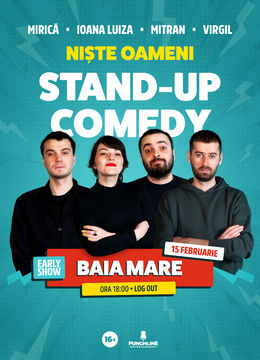 Baia Mare: Stand-up Comedy cu Mirica, Luiza, Mitran si Virgil | Niste Oameni (Early Show)