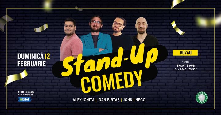 Buzau: Stand-Up Comedy cu Alex Ioniță, Dan BRLM, John & Andrei Negoita