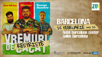 Barcelona: Stand-up Comedy cu Micutzu, Geo Adrian si George Dumitru - “Vremuri de Restriste” ora 20:00