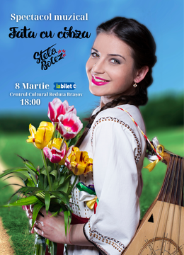 Brasov: Spectacol muzical ”Fata cu cobza” de Stela Botez