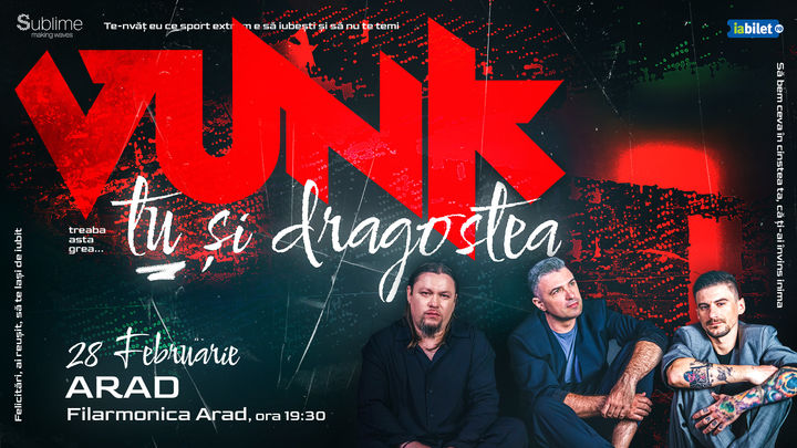 Arad: VUNK - TU SI DRAGOSTEA