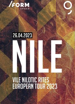 NILE - Vile Nilotic Rites European Tour 2023 | Form Space