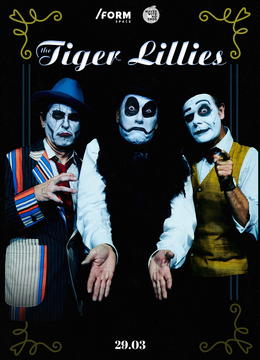 The Tiger Lillies at Form Space