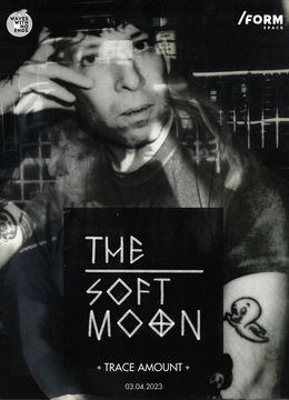 The Soft Moon [us] at Form Space