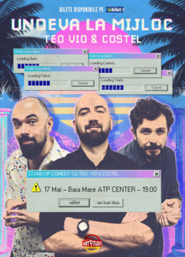 Baia Mare: Teo, Vio și Costel - Undeva la Mijloc | Stand Up Comedy Show Ora 19:00