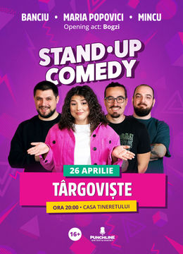 Targoviste: Stand-up cu Maria Popovici, Mincu și Banciu