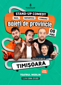 Timișoara: Stand-up cu Natanticu, Ciobanu & Raul - Băieți de Provincie (Late Show)