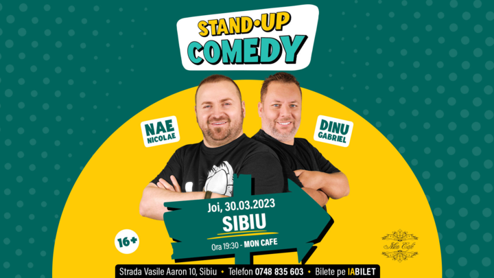 Sibiu: Stand Up cu Nae Nicolae si Gabriel Dinu