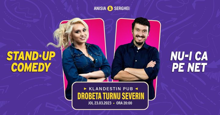 Drobeta-Turnu Severin:Stand Up cu Anisia si Serghei