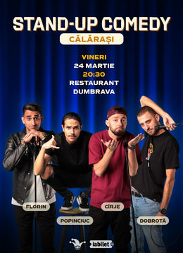 Călărași: Stand-up comedy cu Cîrje, Florin, Dobrotă și Popinciuc - 18:00
