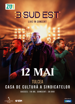 Tulcea: 3 SUD EST & Live Band