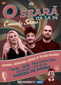 Curtea de Argeș: Anisia Gafton, Drăcea, Victor Băra - Vlad Barbu | O seară ca la 99 - Stand Up Comedy