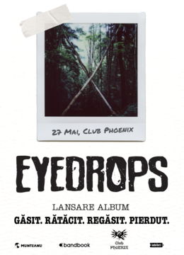 Constanta: Concert EYEDROPS • Lansare album: „Găsit. Rătăcit. Regăsit. Pierdut.” • Club Phoenix • 27.05