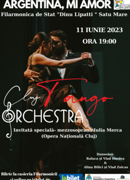 Satu Mare: Argentina, mi amor (Invitată specială mezzosoprana Iulia Merca - Opera Națională Cluj -Napoca)