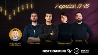 Stand-up comedy cu Niște Oameni! - Sergiu Mirică, Ioana Luiza, Virgil Ciulin și Dragoș Mitran