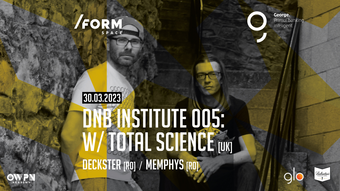DnB Institute 005: w/ Total Science at /FORM Space