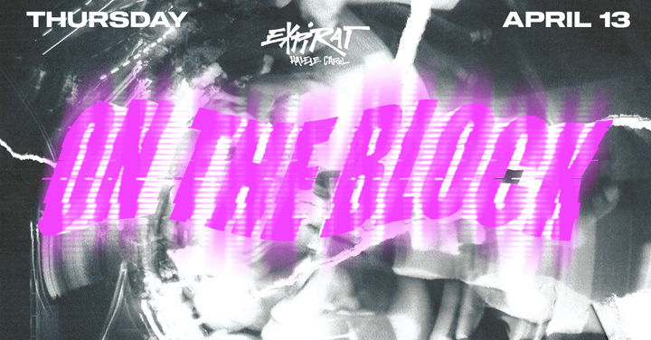 On The Block x Expirat • 13.04