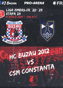 Buzau: HC Buzau 2012 vs. CSM Constanta, în etapa a XXIII-a, a Ligii Zimbrilor