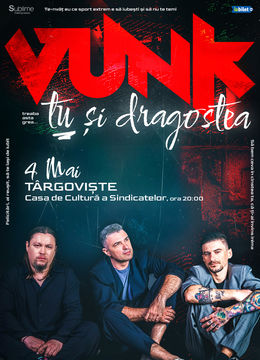 Targoviste: VUNK - TU SI DRAGOSTEA