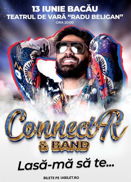 Bacău: Hai Lasă-mă să te... - Connect-R & Band