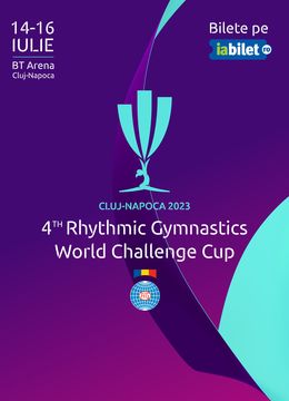 Cluj: World Challenge Cup Rhythmic Gymnasctics - Acces Finale 16 Iulie