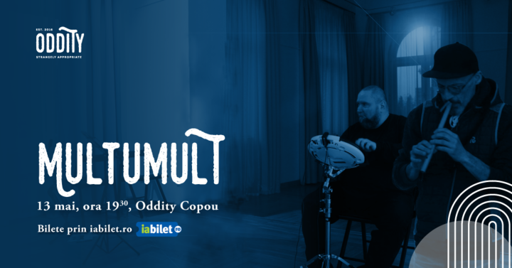 Iasi: Multumult Live Act @ Oddity