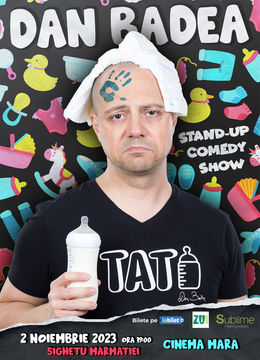Sighetu Marmatiei: Stand-up Comedy cu Dan Badea - TATI