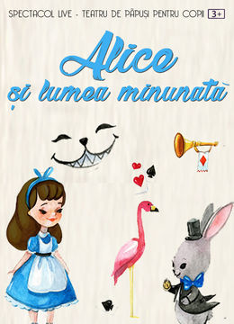 Alice și lumea minunată @ Berăria Centrală