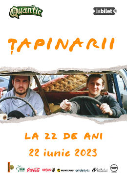 Tapinarii - la 22 de ani