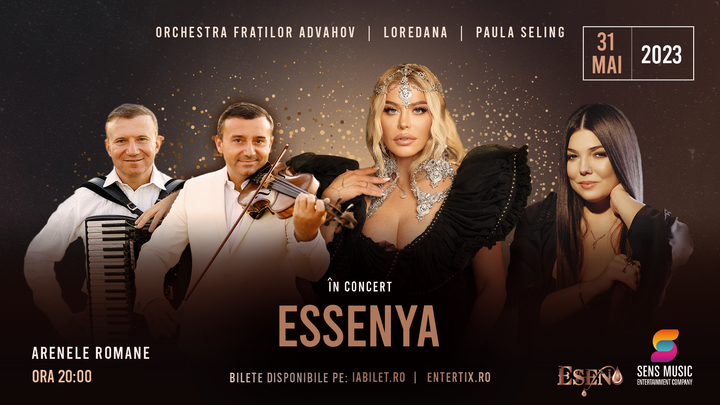Essenya- Spectacol extraordinar, la Arenele Romane, cu Loredana & Banda Agurida / Paula Seling / Orchestra Frații Advahov