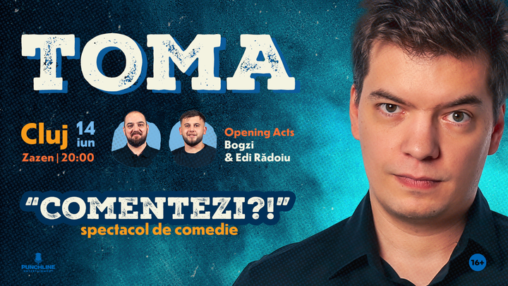 Cluj-Napoca: "Comentezi?!" One Man Show cu Toma Show