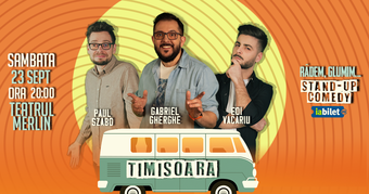 Timișoara: Stand-up Comedy cu Gabriel Gherghe, Edi Vacariu, Paul Szabo și Bogdan Nonic - "Râdem, Glumim..."
