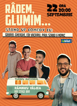 Râmnicu Vâlcea: Stand-up Comedy cu Gabriel Gherghe, Edi Vacariu, Paul Szabo și Bogdan Nonic - "Râdem, Glumim..."