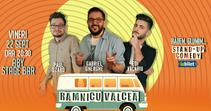Râmnicu Vâlcea: Stand Up Comedy | Gabriel Gherghe, Edi Vacariu și Paul Szabo