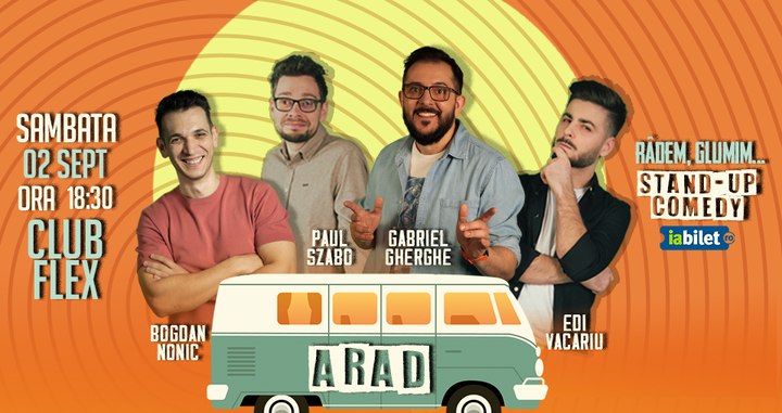 Arad: Stand-up Comedy cu Gabriel Gherghe, Edi Vacariu, Paul Szabo și Bogdan Nonic - "Râdem, Glumim..."