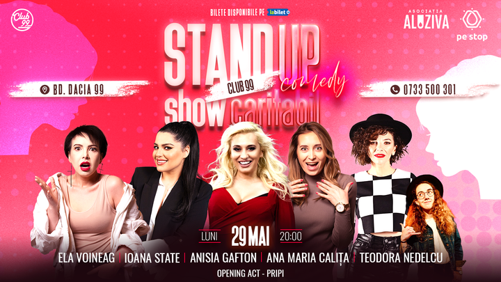Stand Up Comedy Caritabil cu Ela Voineag, Ana-Maria Calița, Ioana State, Teodora Nedelcu, Anisia și Pripi