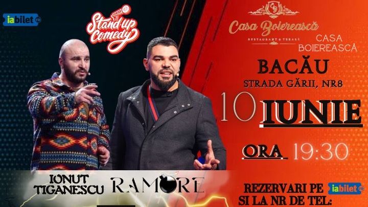 Bacau: Stand-up comedy cu RAMORE si Ionut Tiganescu