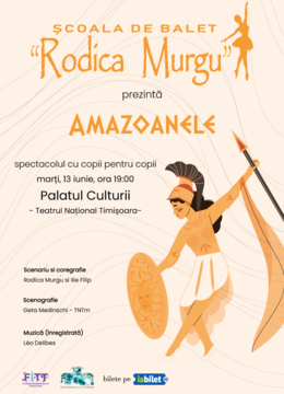 Timișoara: Spectacolul „Amazoanele” - Școala de balet Rodica Murgu