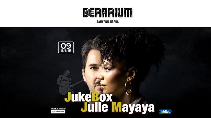 Iași: Concert Jukebox & Julie Mayaya @ BERARIUM Tankeria Ursus