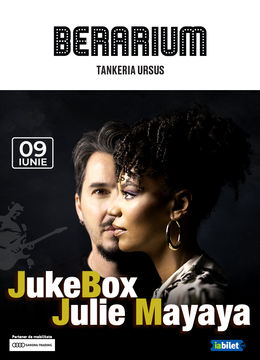 Iași: Concert Juke box & Julie Mayaya @ BERARIUM Tankeria Ursus