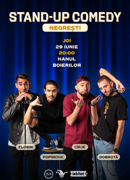 Negrești: Stand-up comedy cu Cîrje, Florin, Popinciuc și Bogzi
