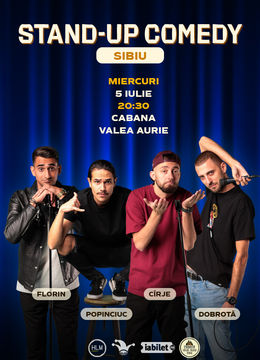 Sibiu: Stand-up comedy cu Cîrje, Florin, Dobrotă și Popinciuc