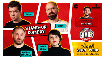 Stand-up cu Cristi, Toma, Raul și Ioana Luiza la ComicsClub!