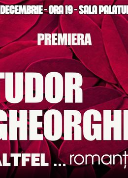 Noua premieră "ALTFEL…romanța"   - Tudor Gheorghe