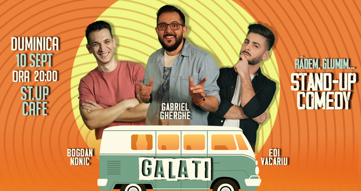 GALAȚI: Stand Up Comedy | Gabriel Gherghe, Edi Vacariu și Bogdan Nonic