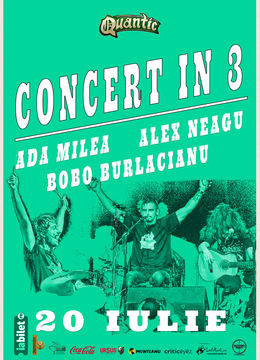 Concert in 3 cu Ada Milea, Bobo Burlacianu si Alex Neagu