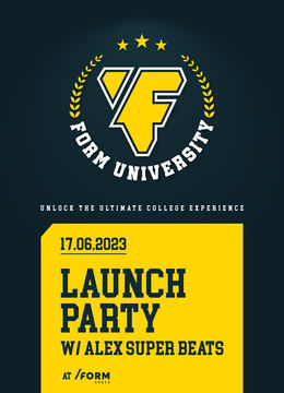 Form University Launch Party w/ Alex Super Beats