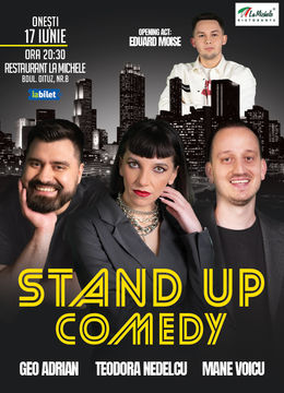 Onești: Stand-up Comedy cu Geo Adrian , Teodora Nedelcu, și Mane Voicu